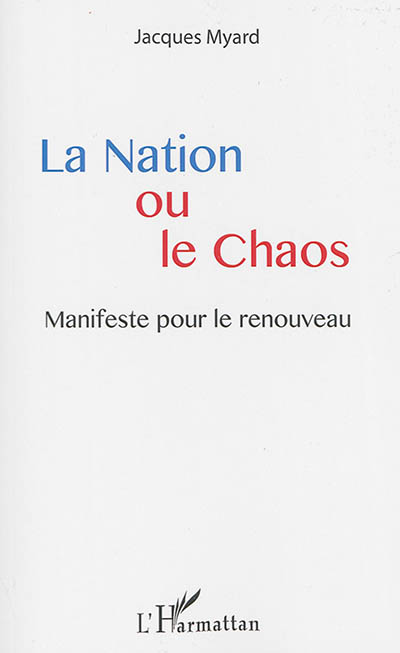 La Nation ou le chaos : manifeste pour le renouveau