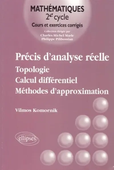 Précis d'analyse réelle. Vol. 1. Topologie, calcul différentiel, méthodes d'approximation