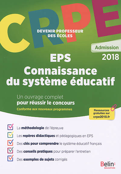 EPS, connaissance du système éducatif : CRPE, admission 2018 : un ouvrage complet pour réussir le concours, conforme aux nouveaux programmes