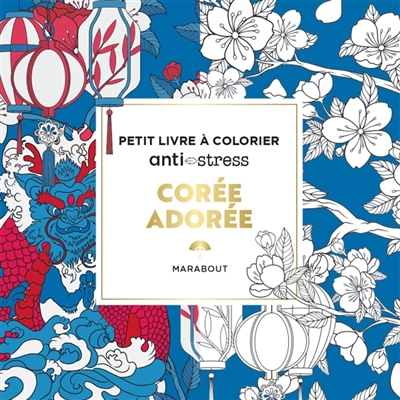 Corée adorée : Petit livre à colorier anti-stress
