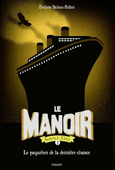 Le manoir : saison 2, l'exil. Vol. 3. Le paquebot de la dernière chance