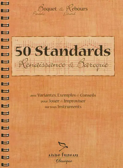 50 standards Renaissance et Baroque : avec variantes, exemples et conseils pour jouer & improviser sur tous instruments