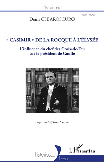 Casimir de La Rocque à l'Elysée : l'influence du chef des Croix-de-Feu sur le président de Gaulle