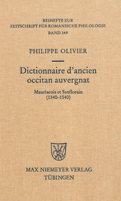 Dictionnaire d'ancien occitan auvergnat : mauriacois et sanflorain (1340-1540)