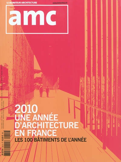 AMC, le moniteur architecture, n° 202. 2010, une année d'architecture en France : les 100 bâtiments de l'année