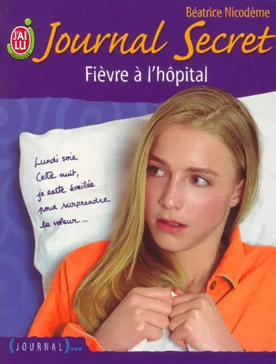 Journal secret. Vol. 10. Fièvre à l'hôpital