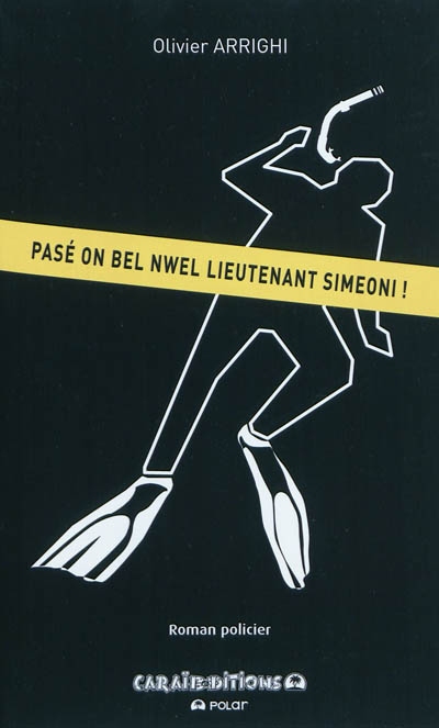 Pasé on bel Nwel lieutenant Simeoni ! : roman policier