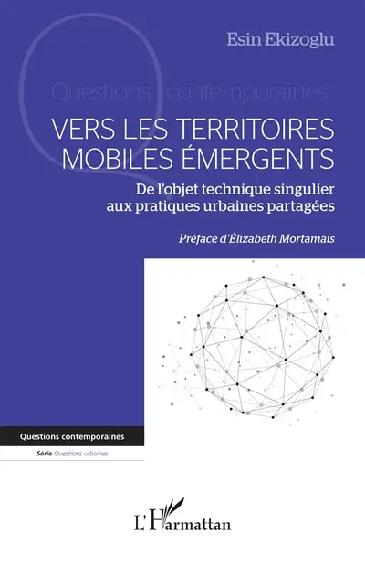 Vers les territoires mobiles émergents : de l'objet technique singulier aux pratiques urbaines partagées