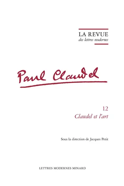 Paul Claudel. Vol. 12. Claudel et l'art