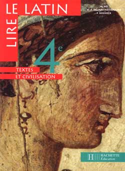 Lire le latin 4e : textes et civilisation