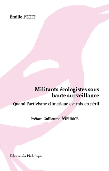Militants écologistes sous haute surveillance : quand l'activisme climatique est mis en péril