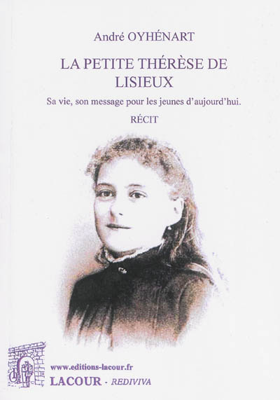 La petite Thérèse de Lisieux : sa vie, son message pour les jeunes d'aujourd'hui : récit