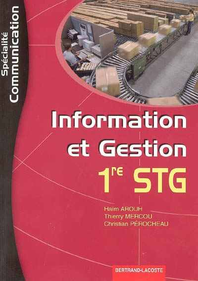 Information et gestion 1re STG : spécialité communication