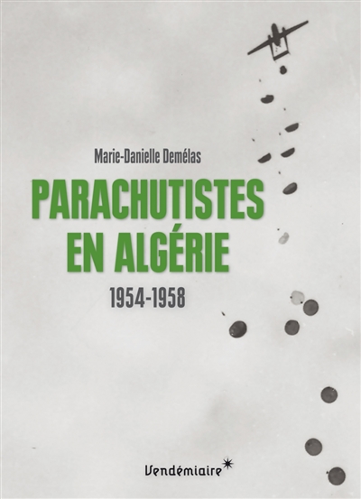 Parachutistes en Algérie : 1954-1958