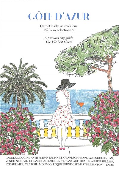 couverture du livre Côte d'Azur : carnet d'adresses précieux, 152 lieux sélectionnés. Côte d'Azur : a precious city guide, the best 152 places