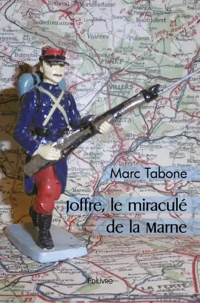 Joffre, le miraculé de la marne