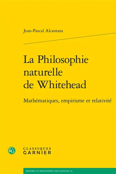 La philosophie naturelle de Whitehead : mathématiques, empirisme et relativité