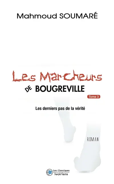 Les marcheurs de Bougreville. Vol. 3. Les derniers pas de la vérité