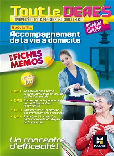 Tout le DEAES diplôme d'Etat d'accompagnant éducatif et social en fiches mémos : spécialité accompagnement de la vie à domicile