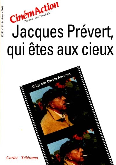 CinémAction, n° 98. Jacques Prévert qui êtes aux cieux