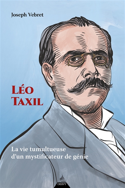 Léo Taxil : la vie tumultueuse d'un mystificateur de génie