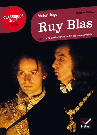 Ruy Blas : suivi d'une anthologie sur les maîtres et valets