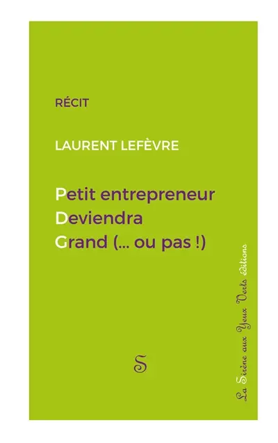 Petit entrepreneur deviendra grand (...ou pas !)