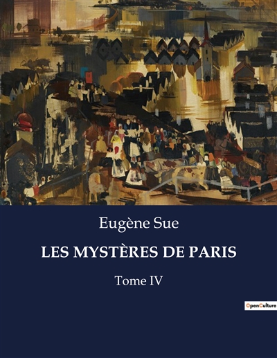 LES MYSTERES DE PARIS : Tome IV