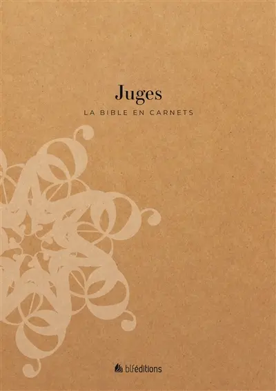 La Bible en carnets. Juges