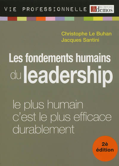 Les fondements humains du leadership : le plus humain c'est le plus efficace durablement