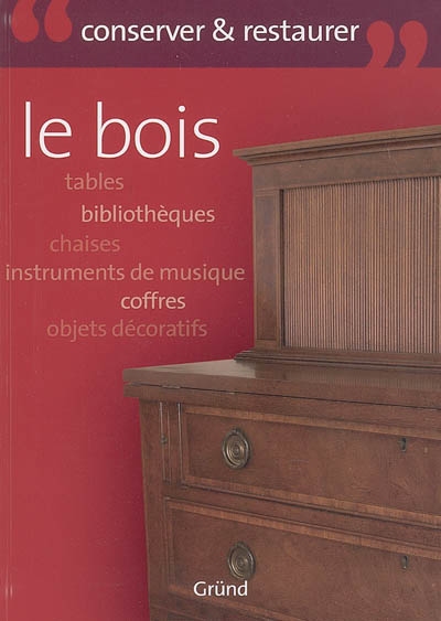 Le bois : tables, bibliothèques, chaises, instruments de musique, coffres, objets décoratifs