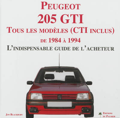 Peugeot 205 GTI : tous les modèles (inclus CTI) de 1984 à 1994