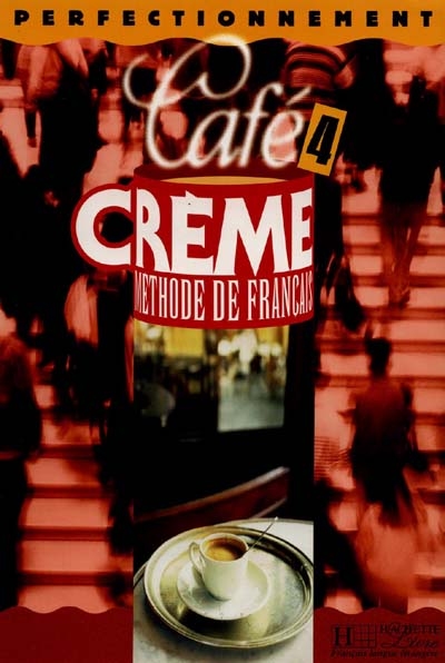 Café crème 4, méthode de français : livre de l'élève