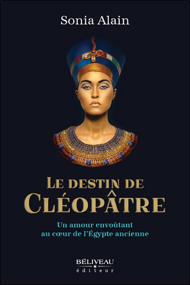 Le destin de Cléopâtre : Un amour envoûtant au coeur de l'Egypte ancienne