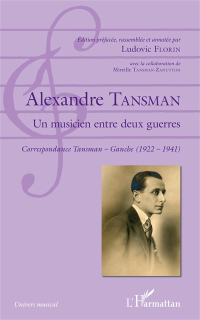 Alexandre Tansman : un musicien entre deux guerres : correspondance Tansman-Ganche (1922-1941)