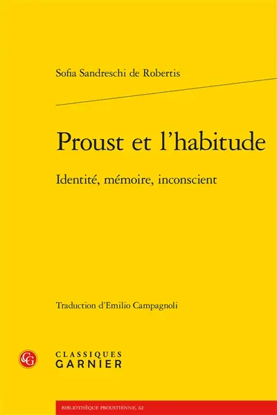 Proust et l'habitude : identité, mémoire, inconscient