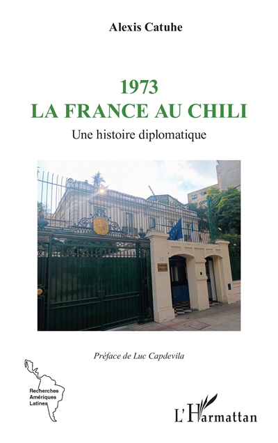 1973 : la France au Chili : une histoire diplomatique