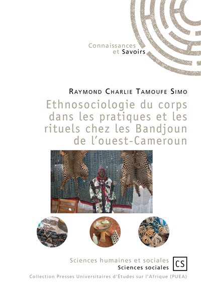 Ethnosociologie du corps dans les pratiques et les rituels chez les Bandjoun de l'Ouest-Cameroun
