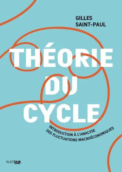 Théorie du cycle : introduction à l'analyse des fluctuations macroéconomiques