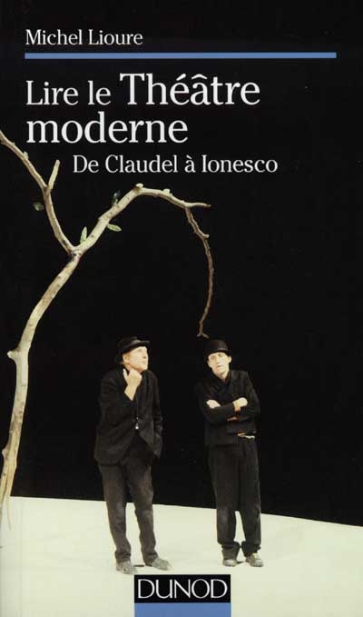 Lire le théâtre moderne : de Claudel à Ionesco