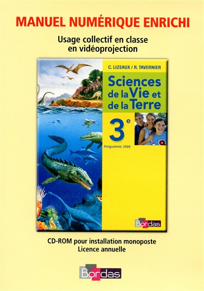 Sciences de la vie et de la Terre 3e : manuel numérique enrichi, version CD-ROM pour un usage collectif en classe en vidéoprojection