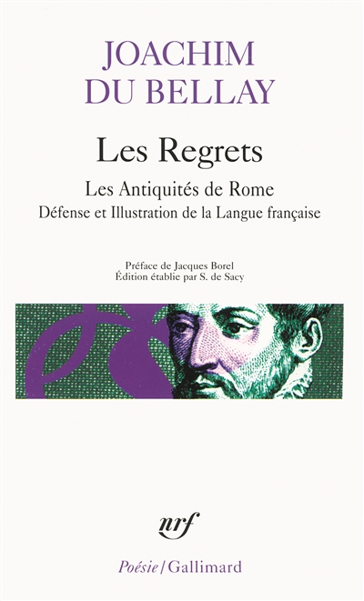 Les regrets. Les Antiquités de Rome. Défense et illustration de la langue française