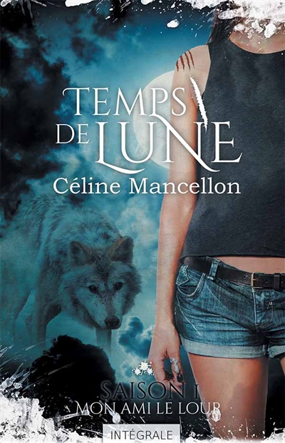 Mon ami le loup : Temps de lune, T1