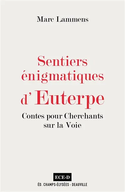 Sentiers énigmatiques d'Euterpe : contes pour cherchants sur la voie