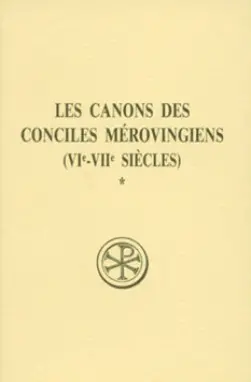 Les canons des conciles mérovingiens (VIe-VIIe siècles). Vol. 1