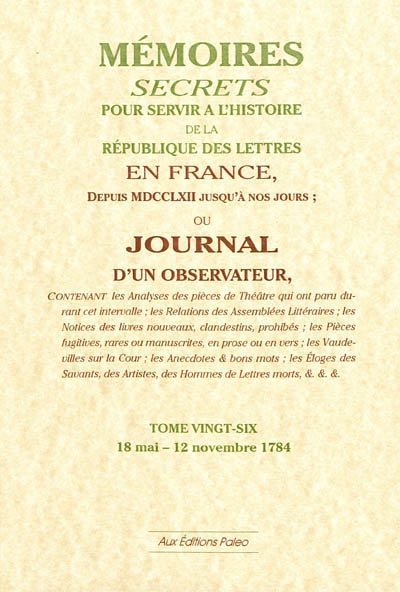 Mémoires secrets ou Journal d'un observateur. Vol. 26. 18 mai-12 novembre 1784