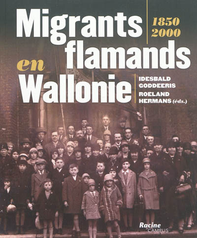 Migrants flamands en Wallonie, 1850-2000