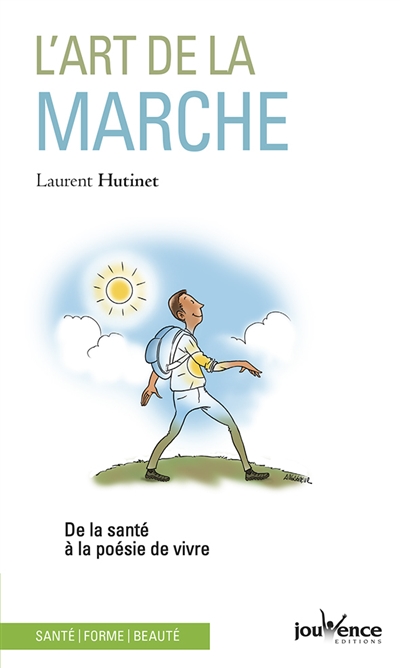 L'art de la marche : de la...