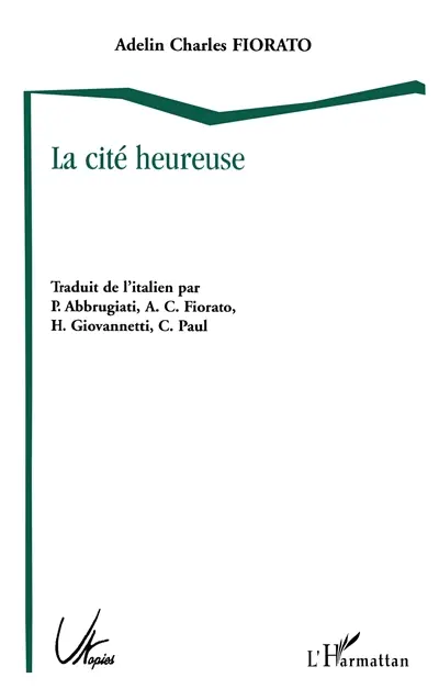 La cité heureuse : l'utopie italienne de la Renaissance à l'Age baroque
