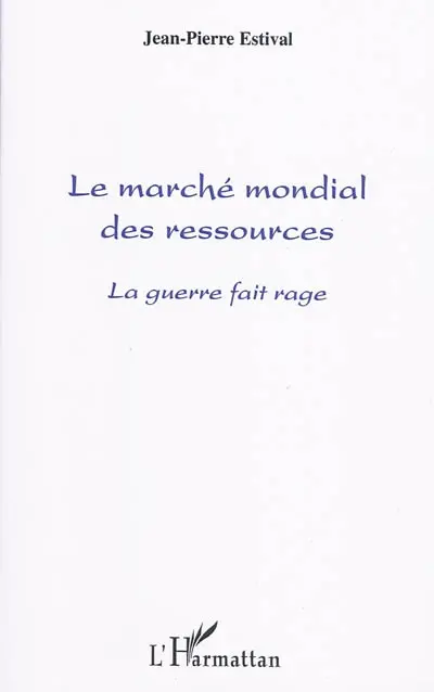 Le marché mondial des ressources : la guerre fait rage